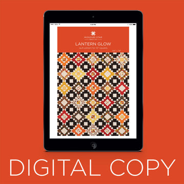 Digital Download - Lantern Glow Quilt Pattern by Missouri Star