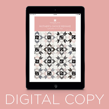 Digital Download - Mother's Choice Remake Quilt Pattern by Missouri Star Primary Image